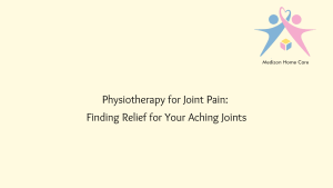 Physiotherapy for Joint Pain: Finding Relief for Your Aching Joints