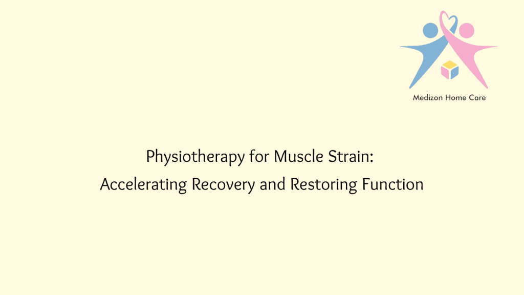 Physiotherapy for Muscle Strain Accelerating Recovery and Restoring Function