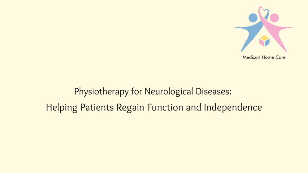 Physiotherapy for Neurological Diseases Helping Patients Regain Function and Independence