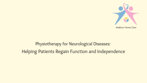 Physiotherapy for Neurological Diseases: Helping Patients Regain Function and Independence