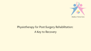 Physiotherapy for Post-Surgery Rehabilitation: A Key to Recovery