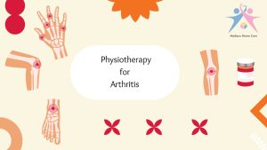 Physiotherapy for Arthritis: Managing Pain and Improving Mobility